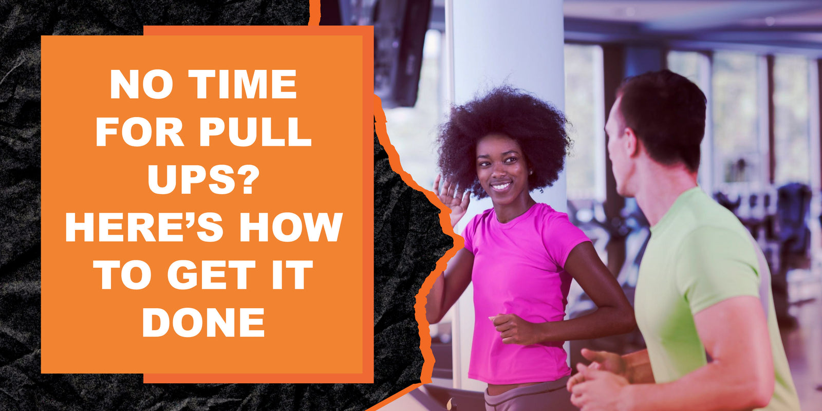 No Time for Pull Ups? Here’s How to Get It Done
