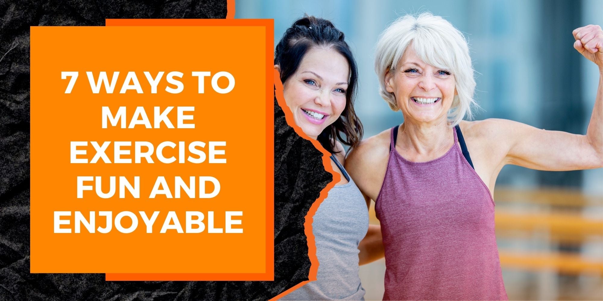 7 Ways to Make Exercise Fun and Enjoyable