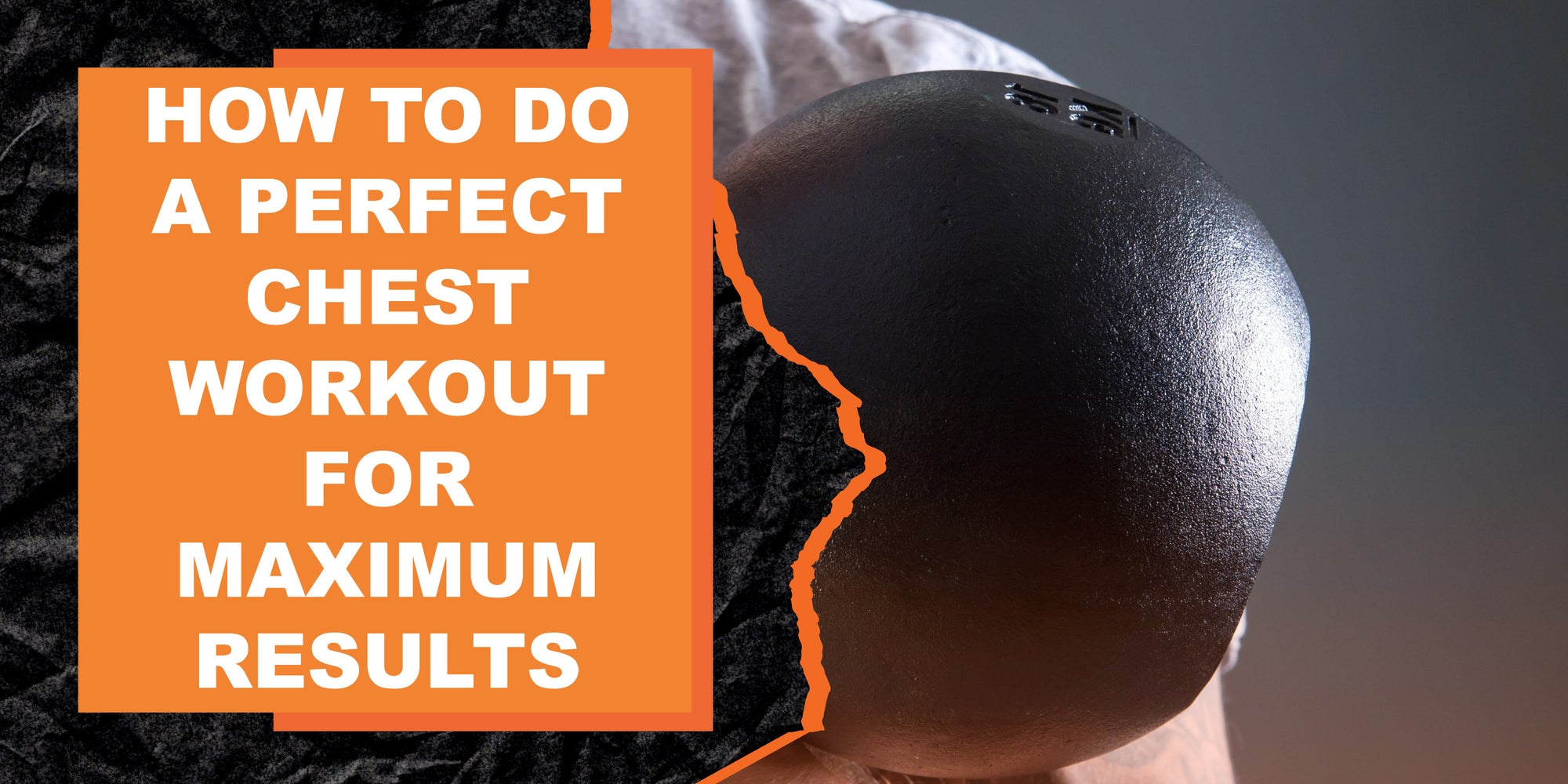 How to Do a Perfect Chest Workout for Maximum Results