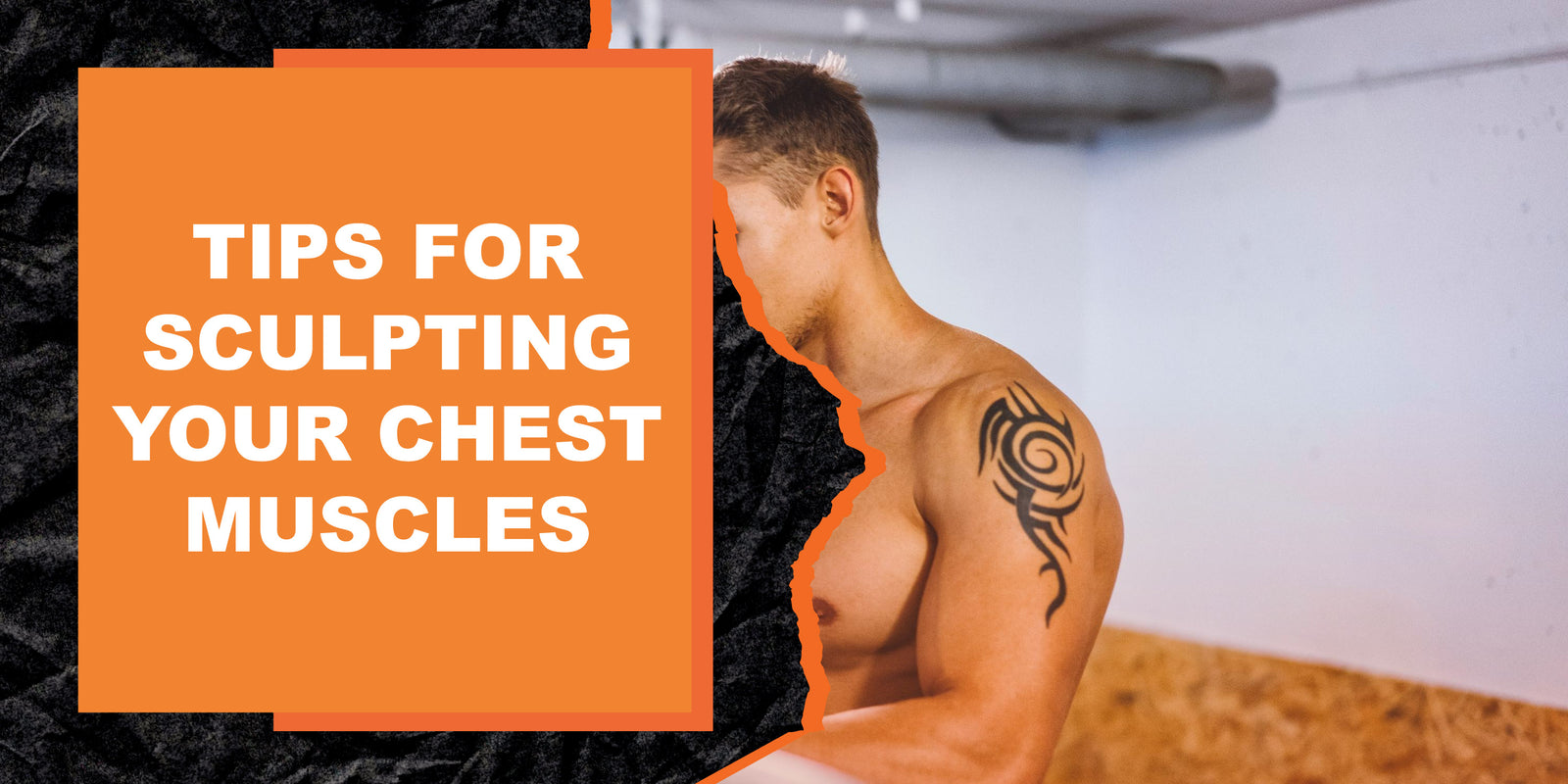 Tips for Sculpting Your Chest Muscles for Maximum Definition