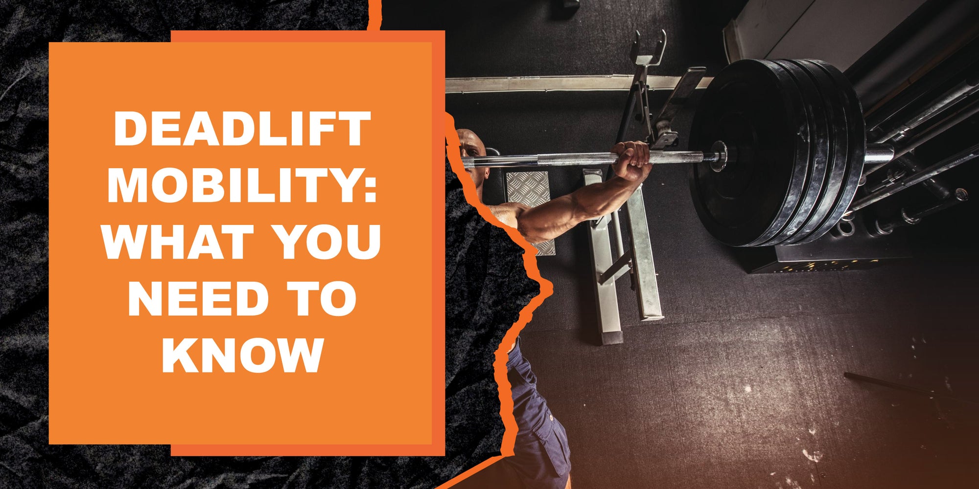 Deadlift Mobility: What You Need to Know