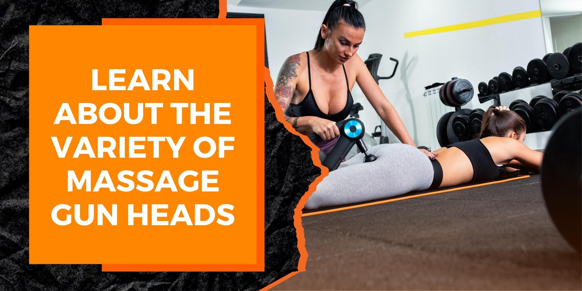 Learn About the Variety of Massage Gun Attachments