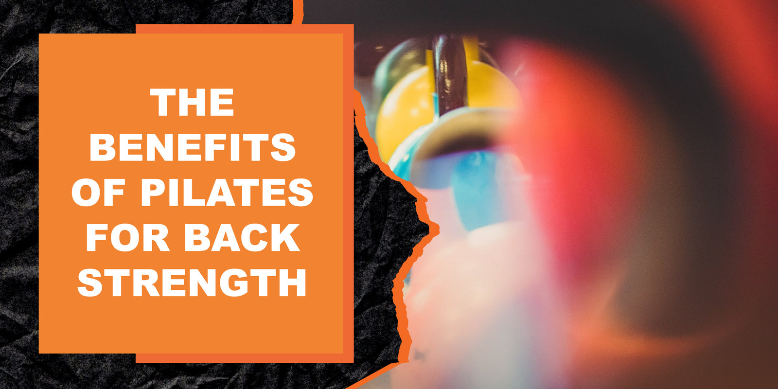 The Benefits of Pilates for Back Strength