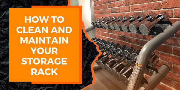 Clean Rack Position How to Clean and Maintain Your Storage Rack | MAGMA Fitness
