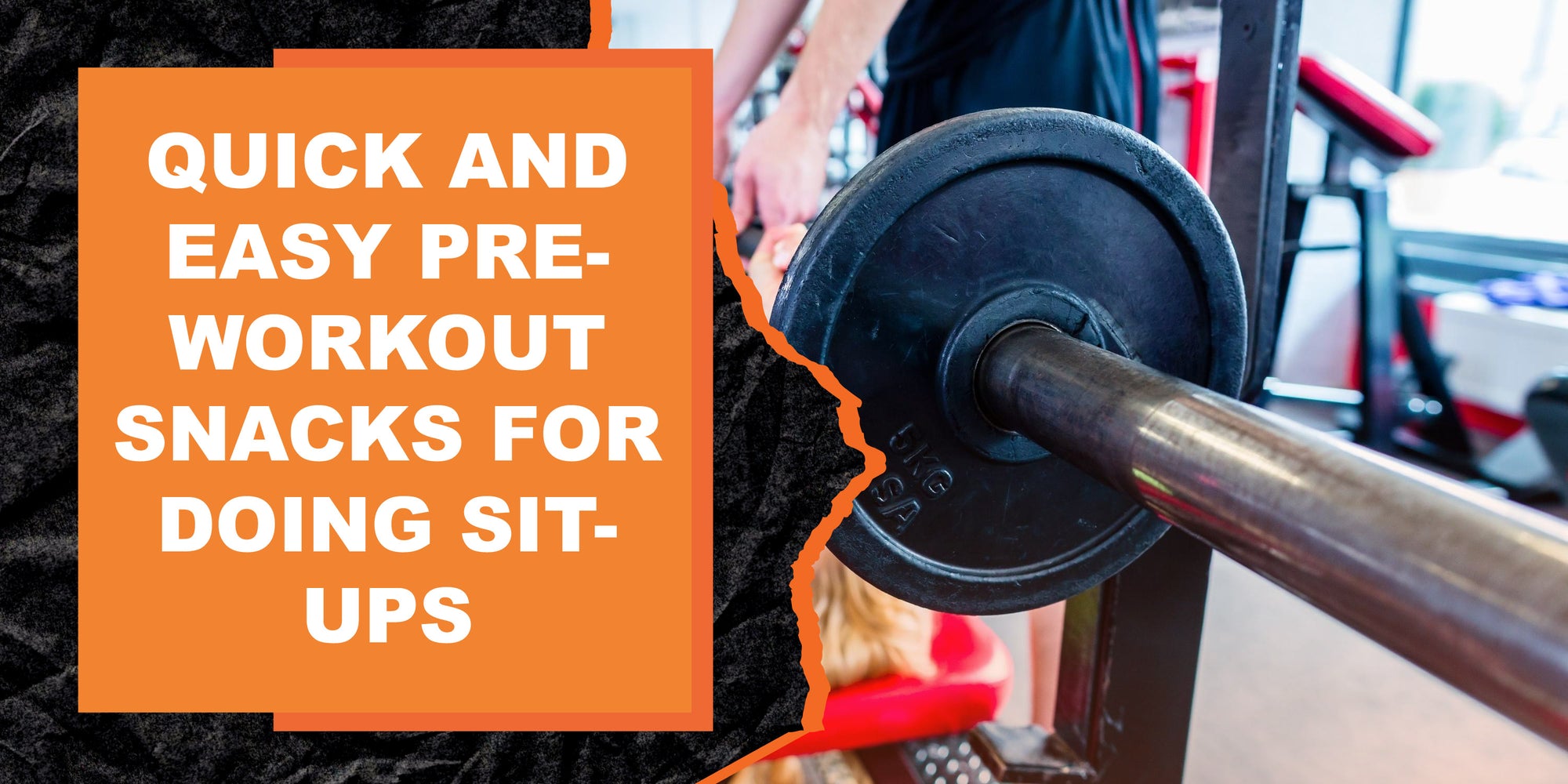 Quick and Easy Pre-Workout Snacks for Doing Sit-Ups