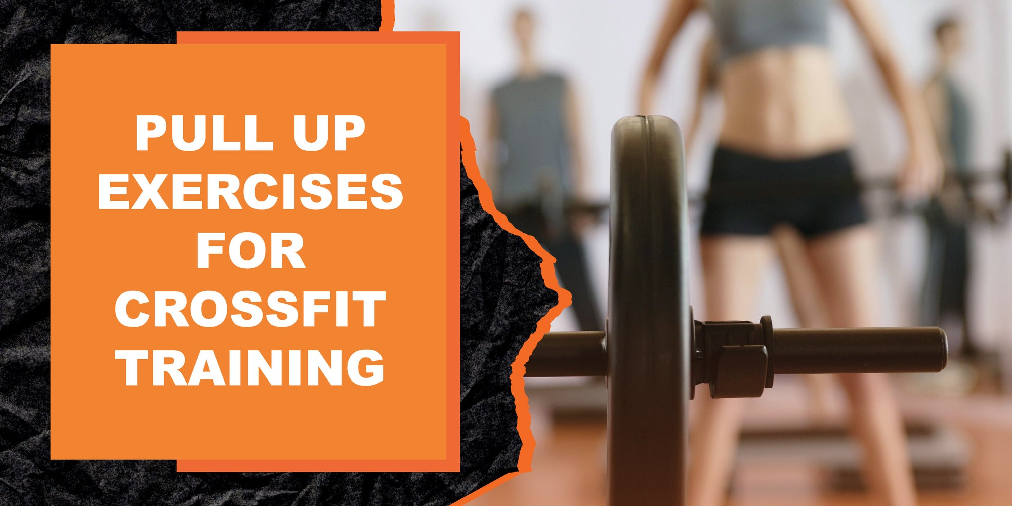 Pull Up Exercises for CrossFit Training