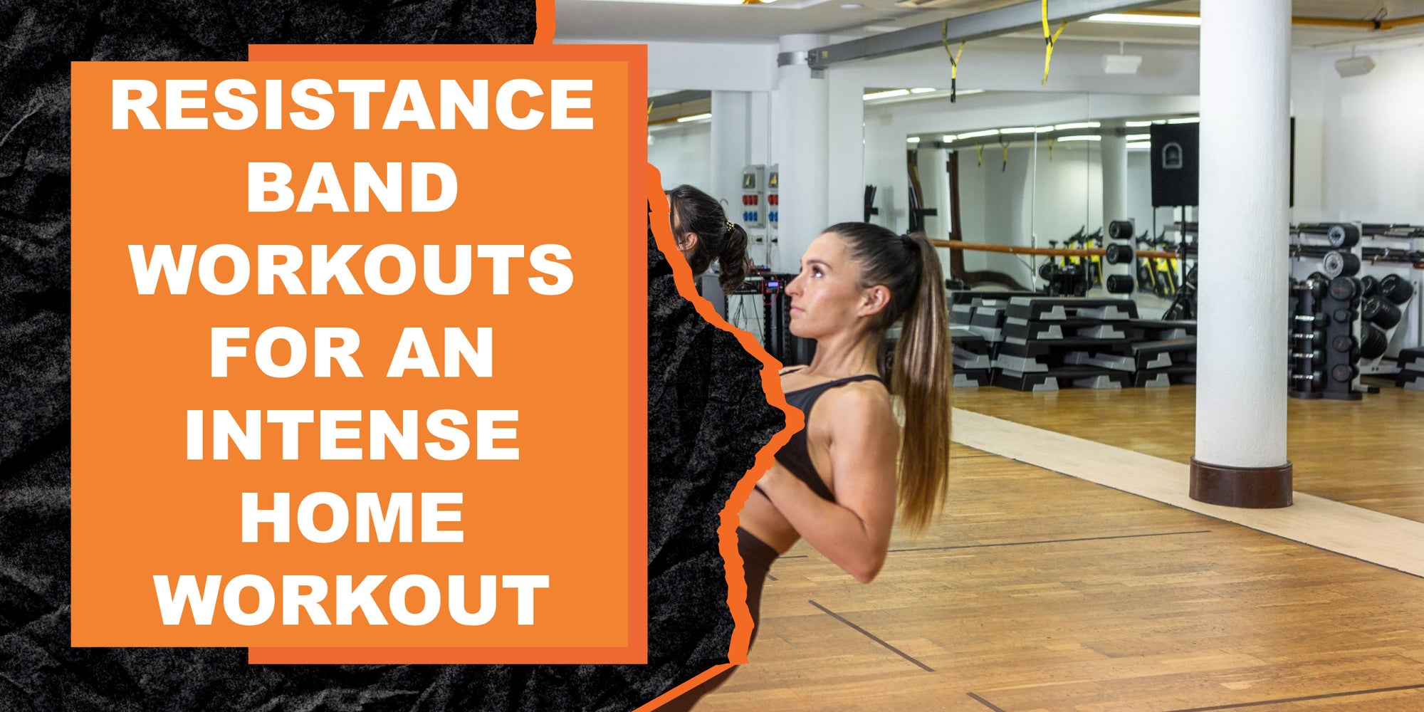 Resistance Band Workouts for an Intense Home Workout