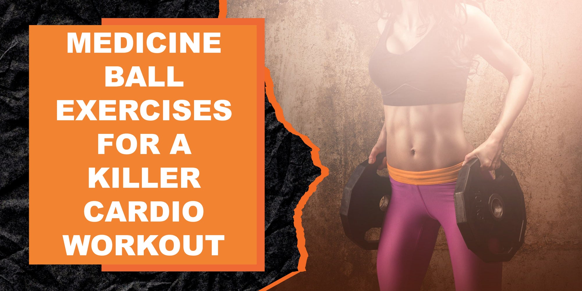 Medicine Ball Exercises for a Killer Cardio Workout