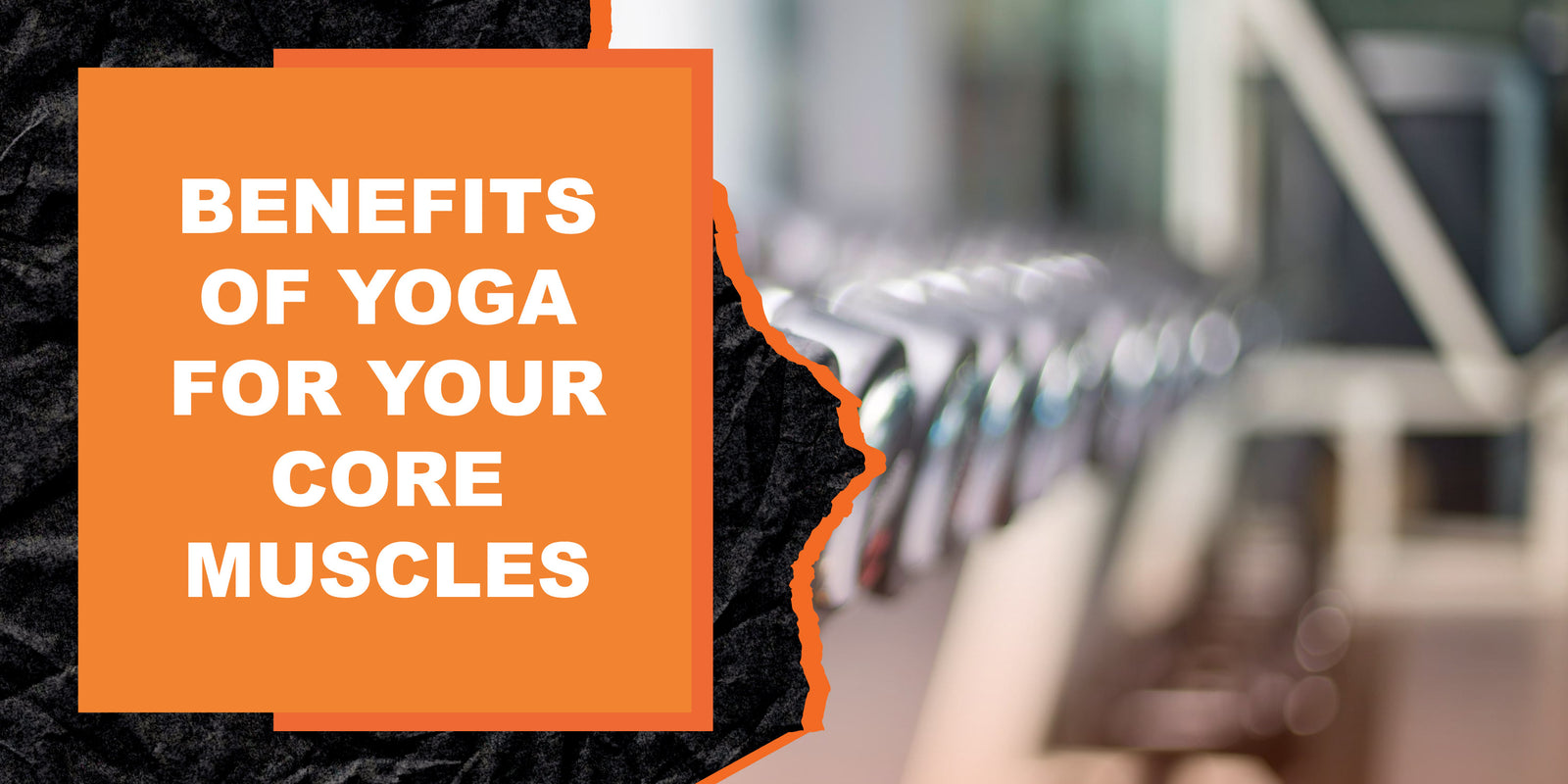 The Benefits of Yoga for Strengthening Your Core Muscles