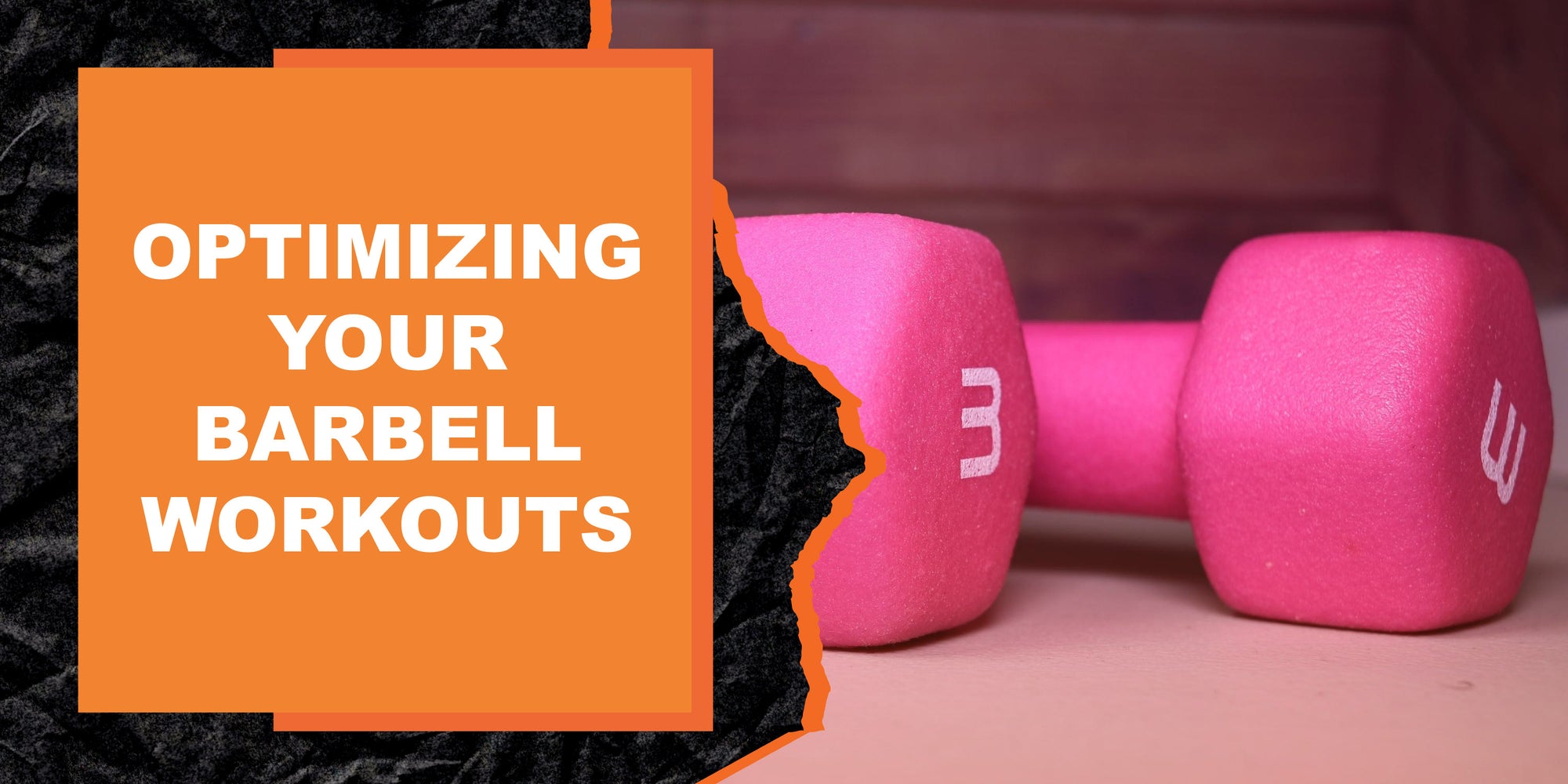 Optimizing Your Barbell Workouts