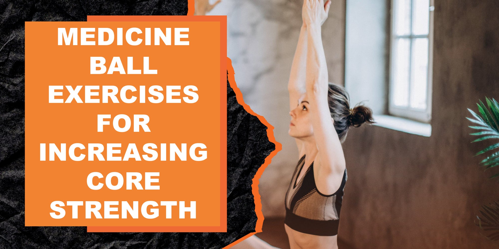 Core Muscel Ball Medicine Ball Exercises for Increasing Core Strength | MAGMA Fitness