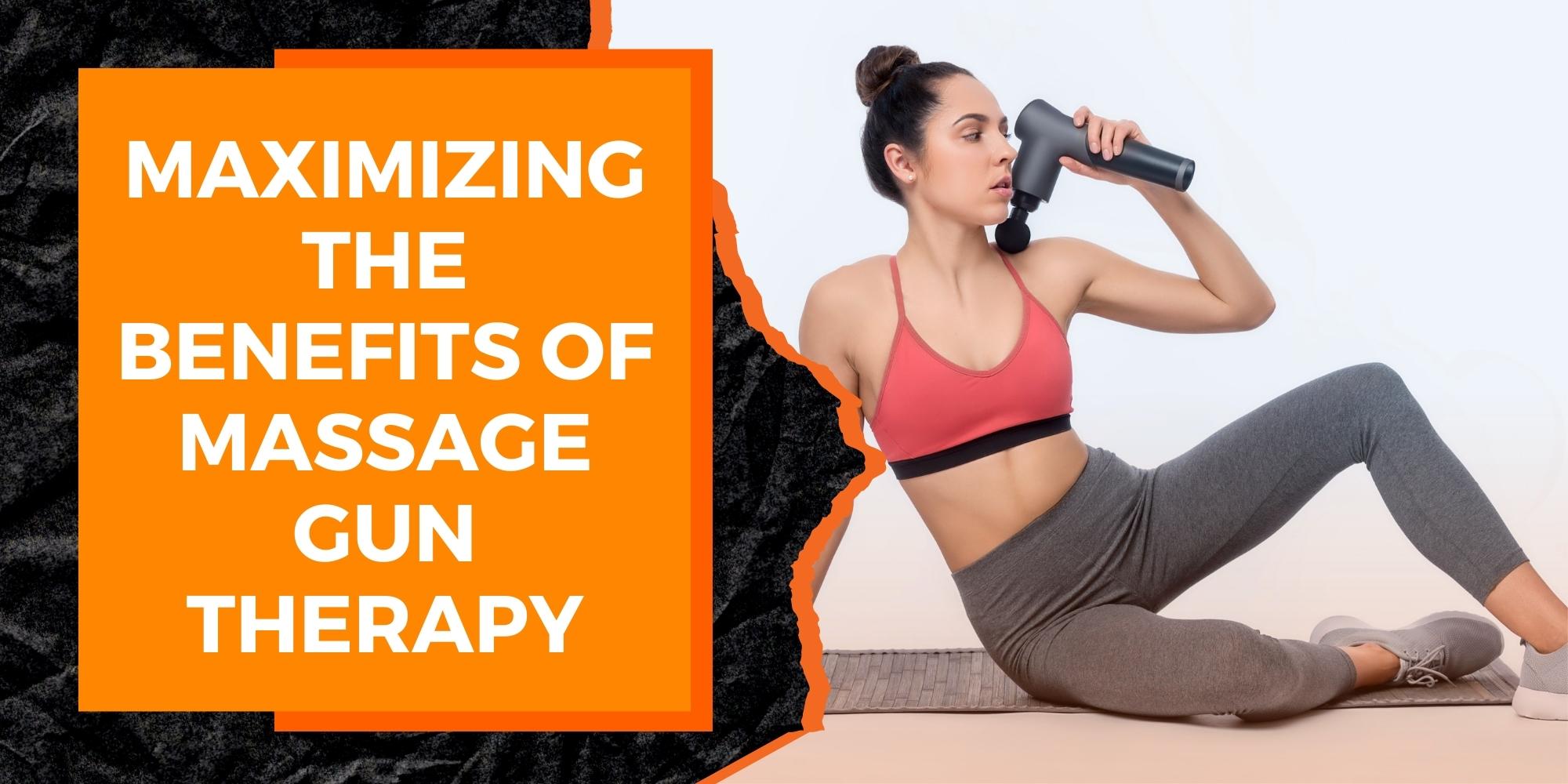 Maximizing the Benefits of Massage Gun Therapy