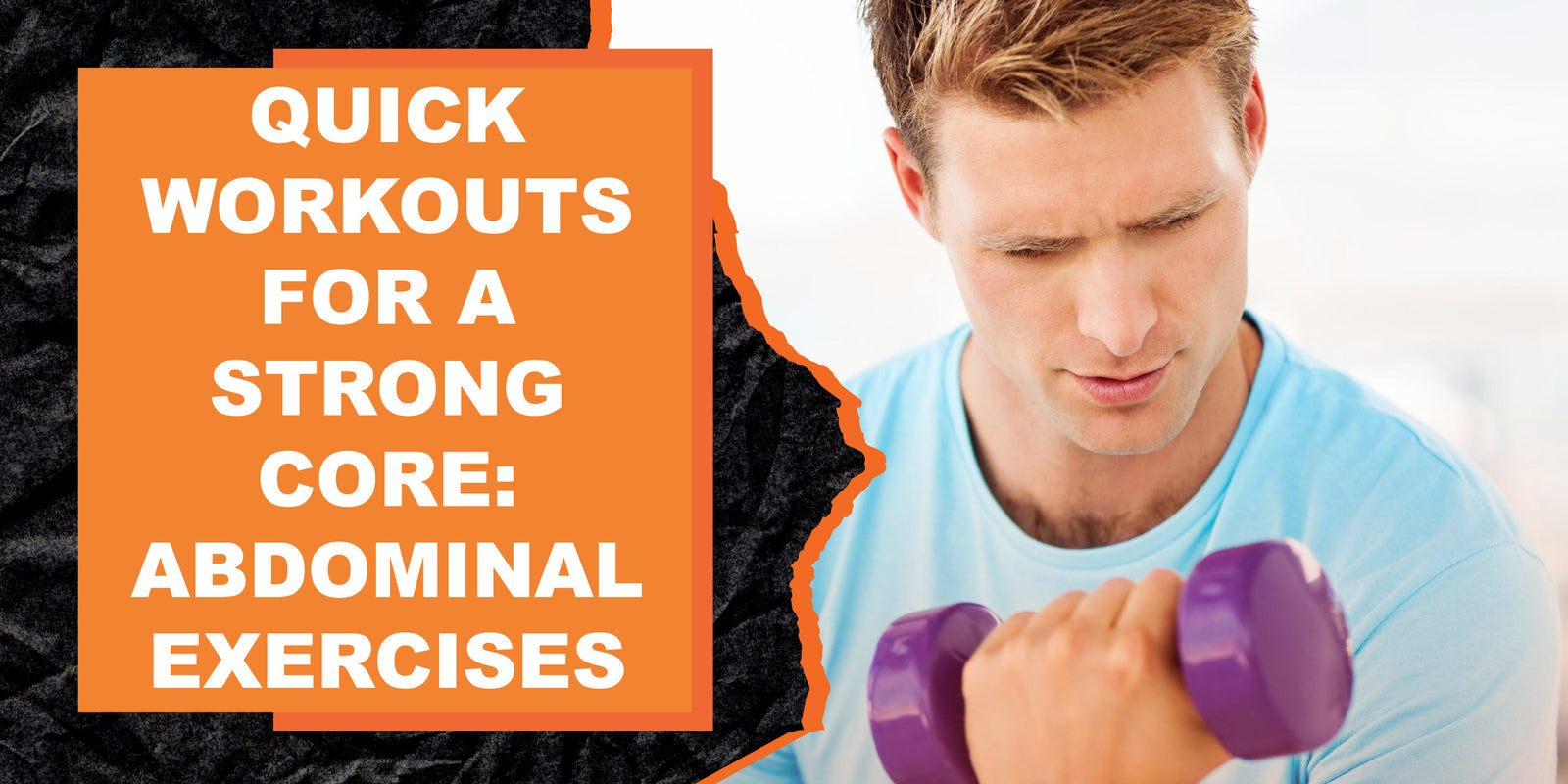 Quick Workouts for a Strong Core: Abdominal Exercises