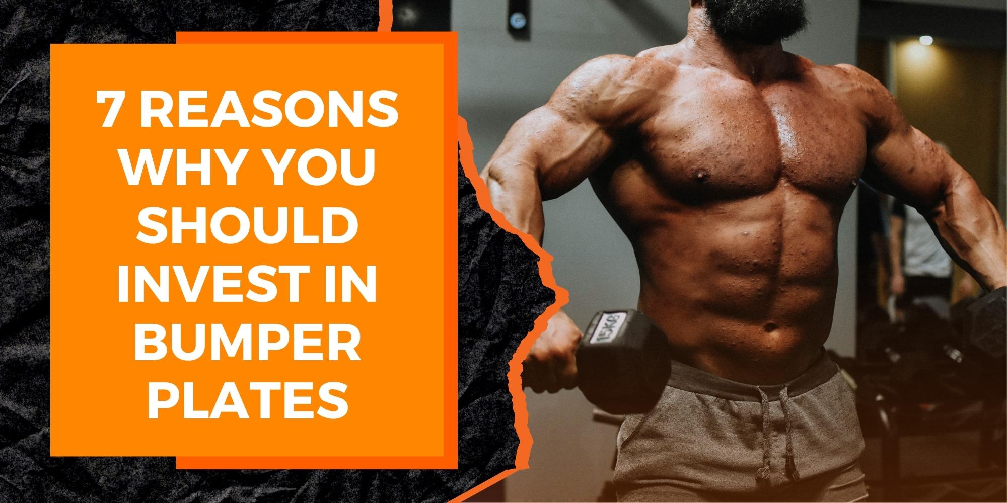7 Reasons Why You Should Invest in Bumper Plates