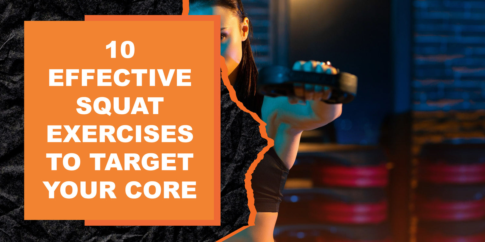 10 Effective Squat Exercises To Target Your Core