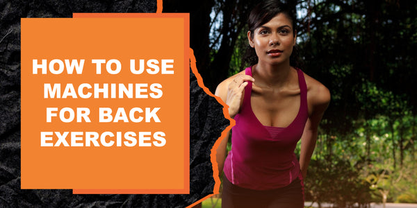 How to Use Machines for Back Exercises | MAGMA Fitness