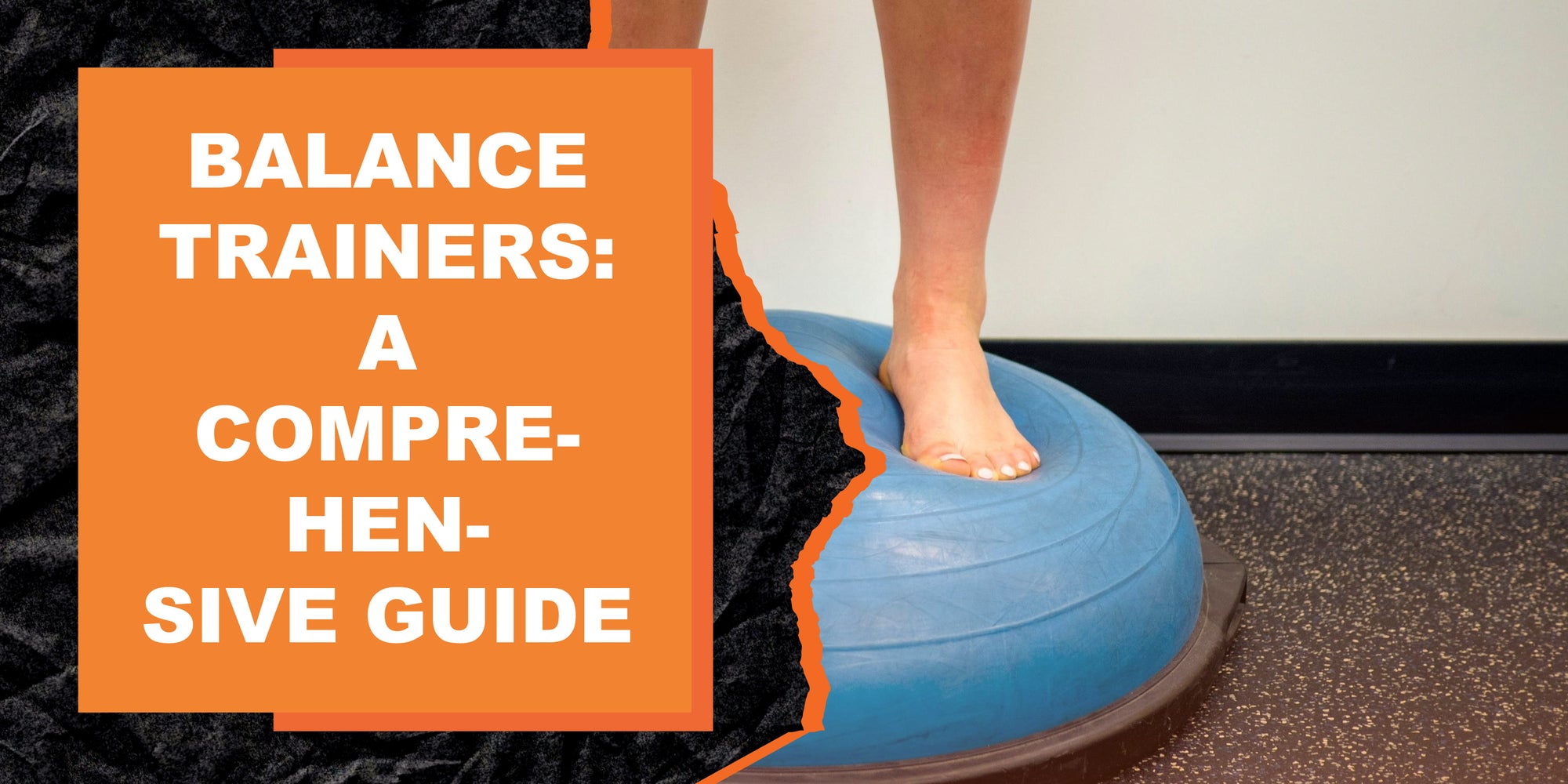 Balance Trainers: A Comprehensive Guide