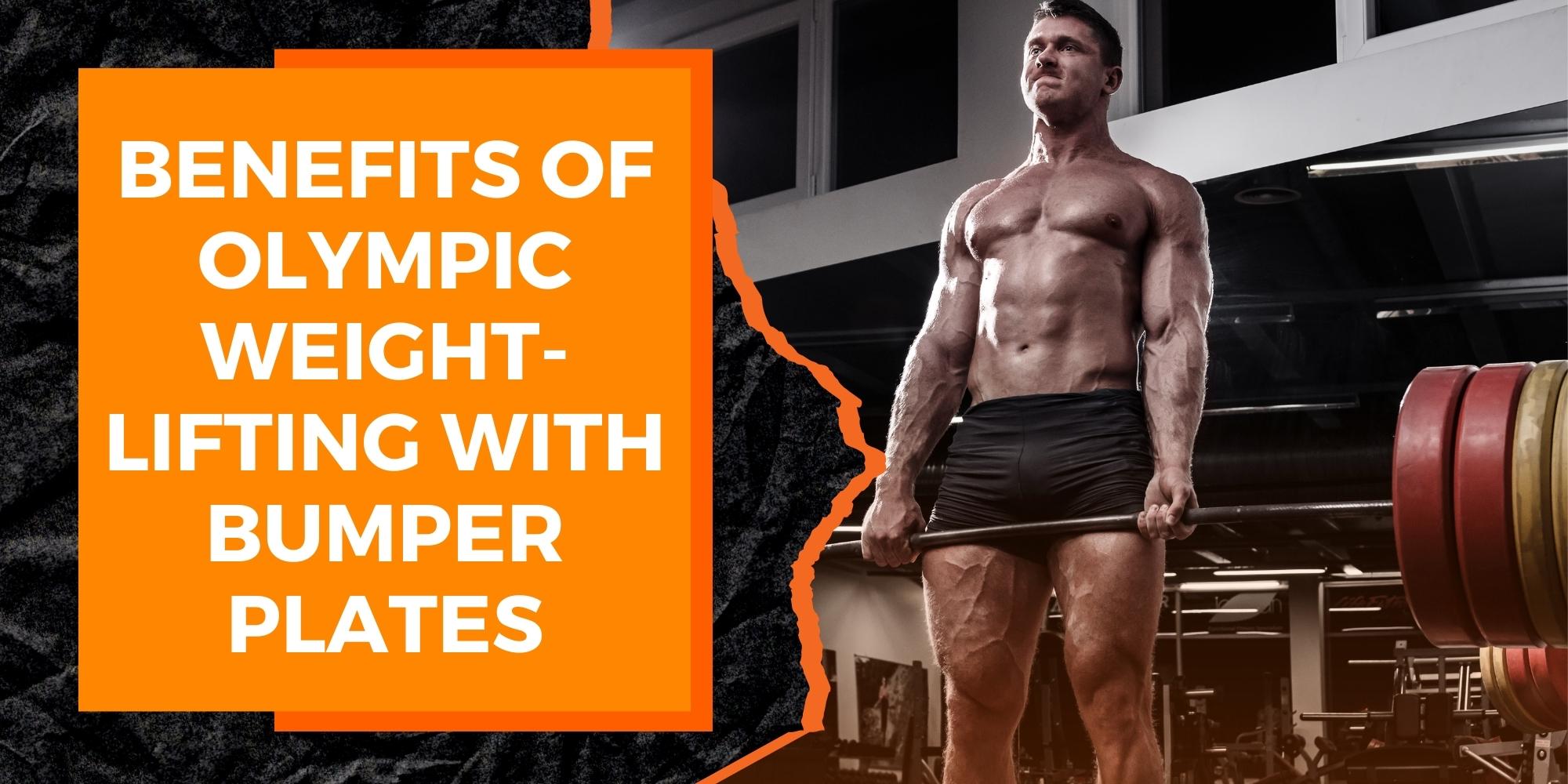 The Benefits of Olympic Weightlifting with Bumper Plates