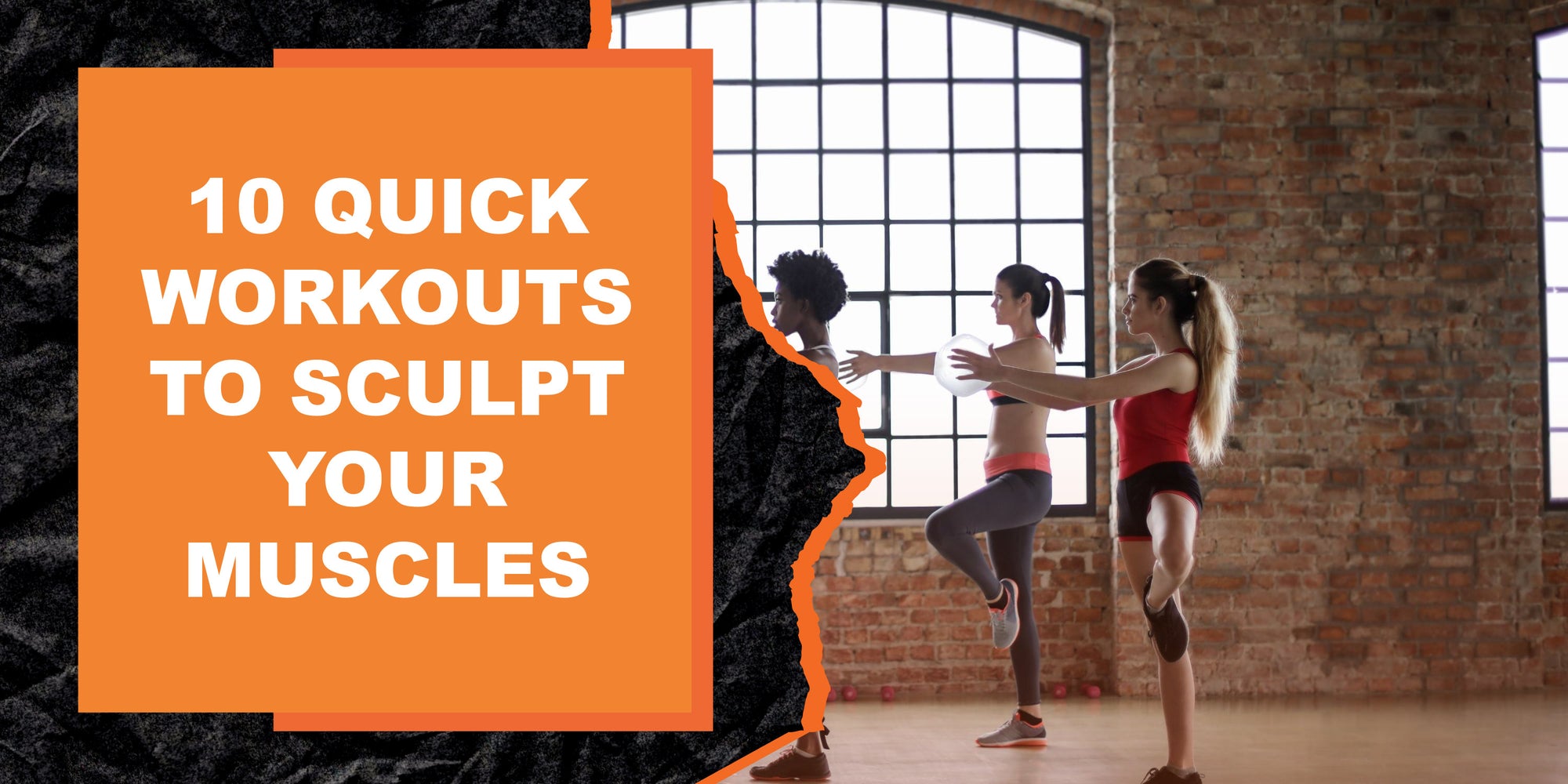 10 Quick Workouts to Sculpt Your Muscles