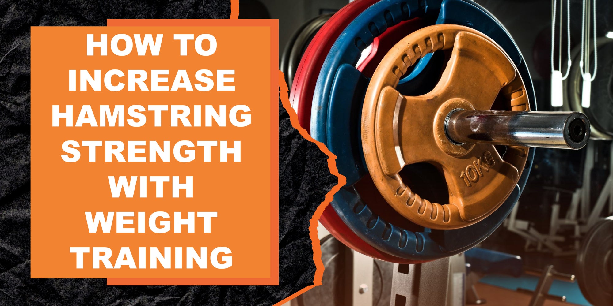 How to Increase Hamstring Strength with Weight Training