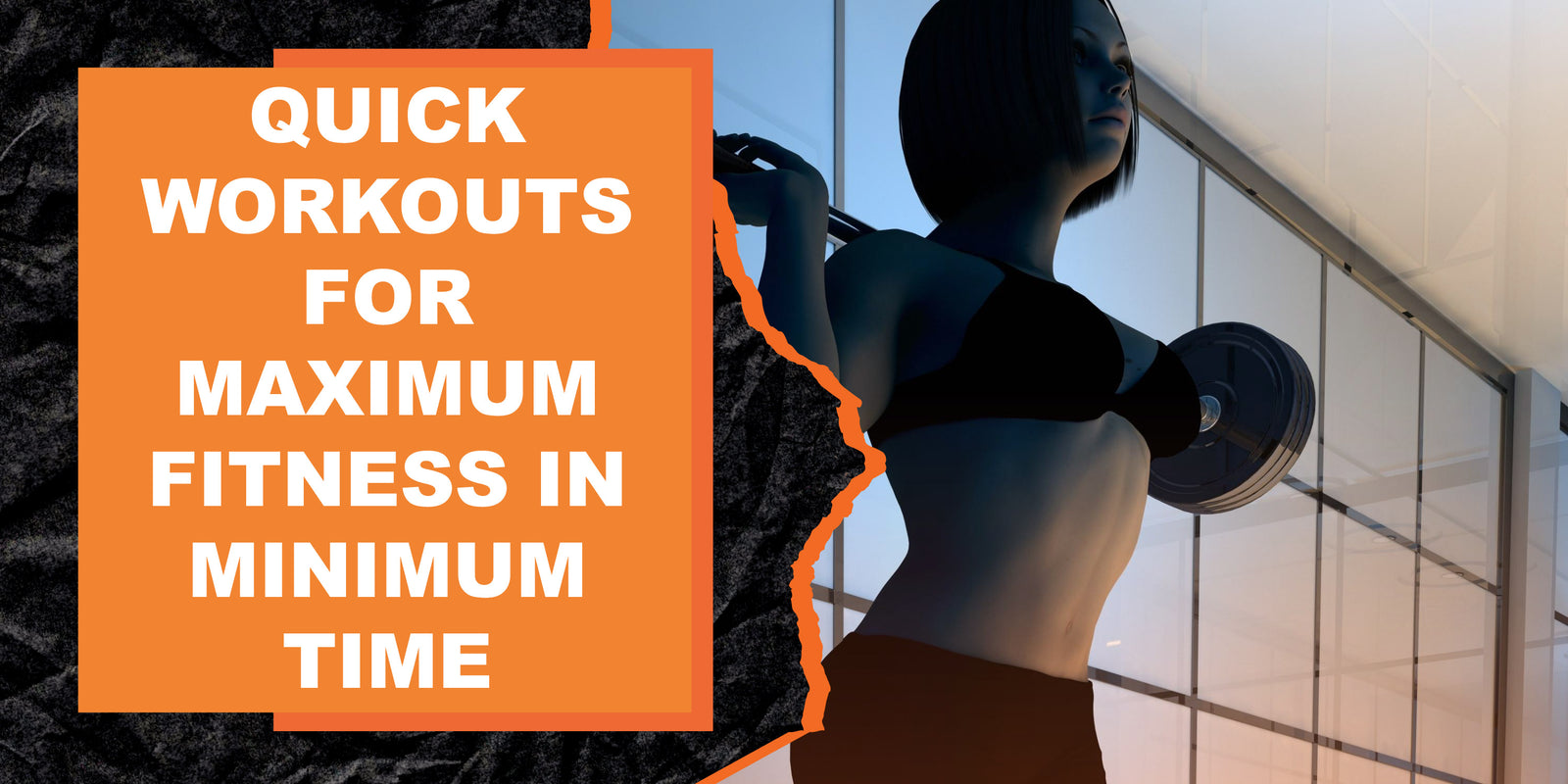 Quick Workouts for Maximum Fitness in Minimum Time
