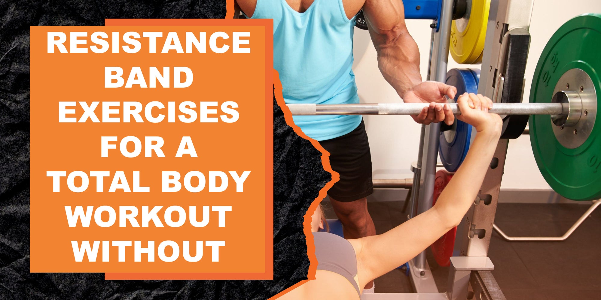 Resistance Band Exercises for a Total Body Workout Without Weights