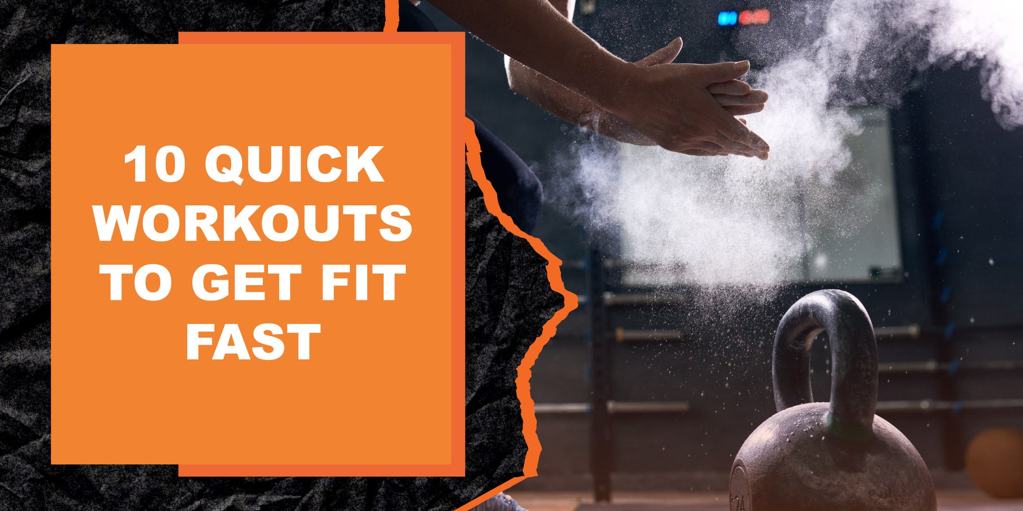 10 Quick Workouts to Get Fit Fast