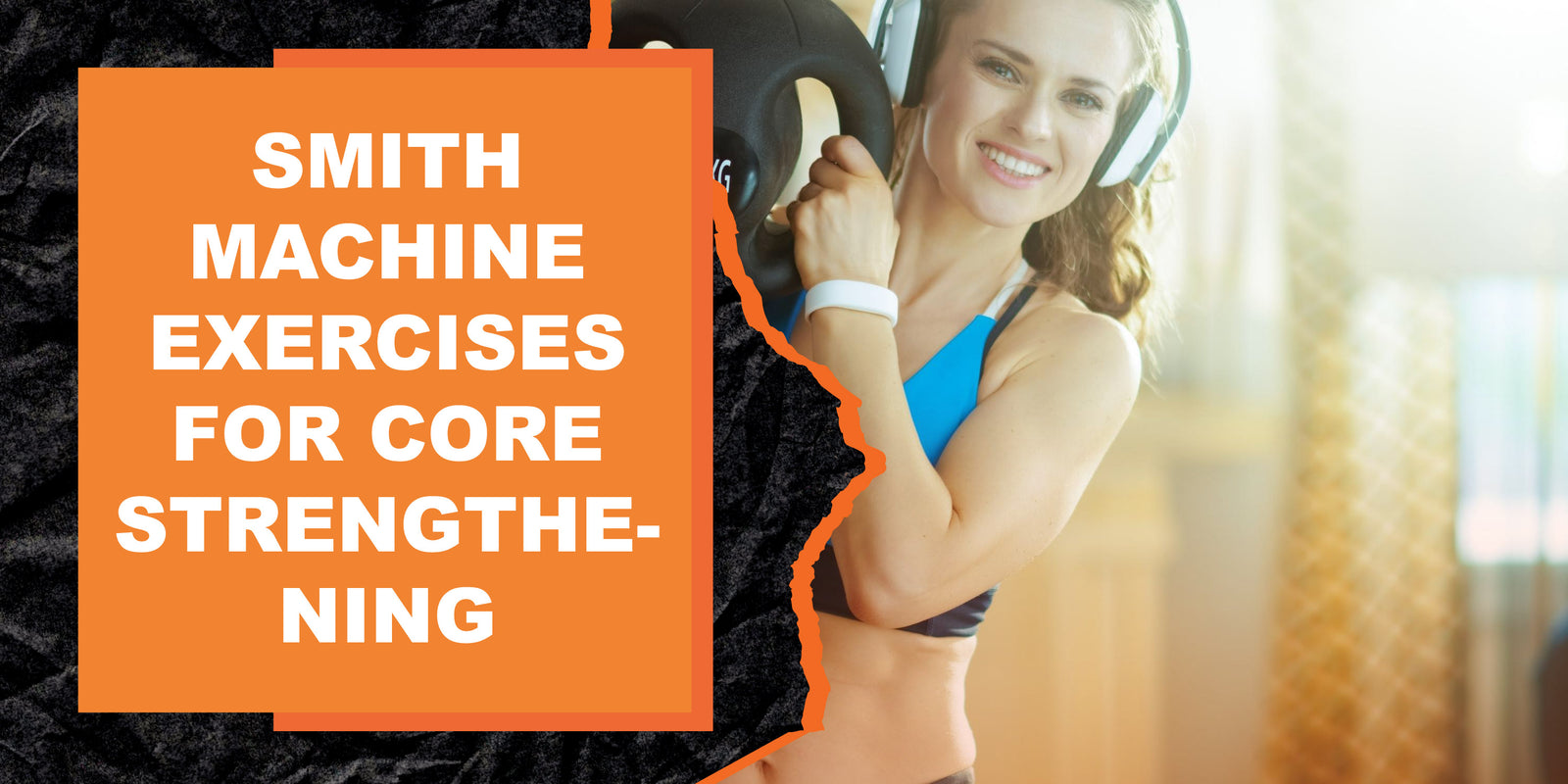 Smith Machine Exercises for Core Strengthening