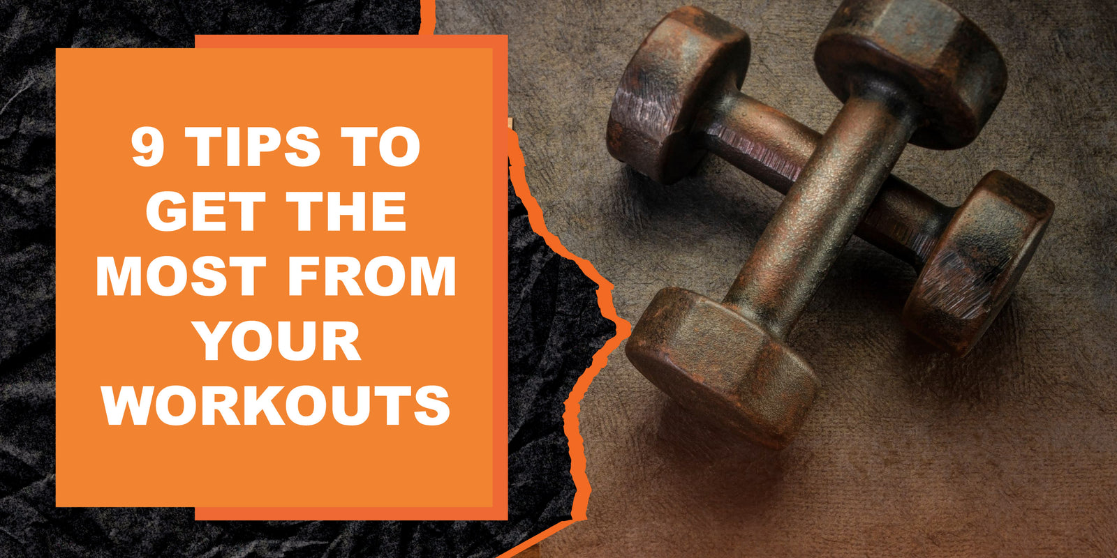 9 Tips to Get the Most From Your Workouts