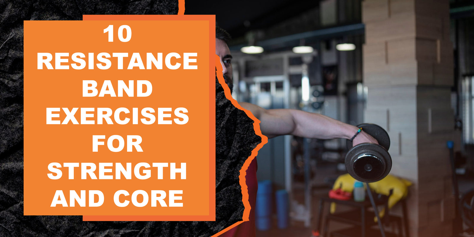 10 Resistance Band Exercises for Strength and Core Workouts