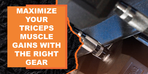 Maximize Your Triceps Muscle Gains with the Right Fitness Gear | MAGMA ...