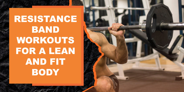Resistance Band Workouts for a Lean and Fit Body | MAGMA Fitness
