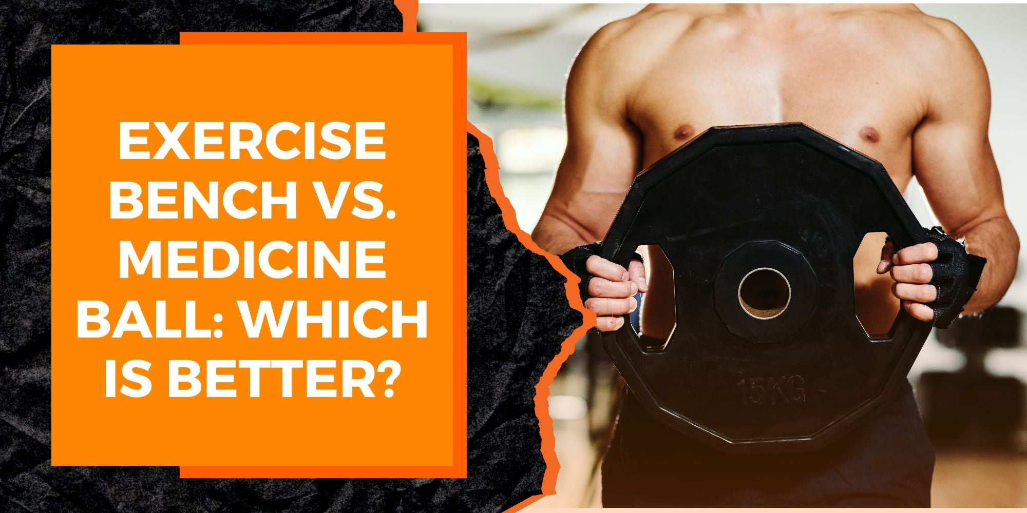 Exercise Bench vs. Medicine Ball: Which is Better for Your Workouts?