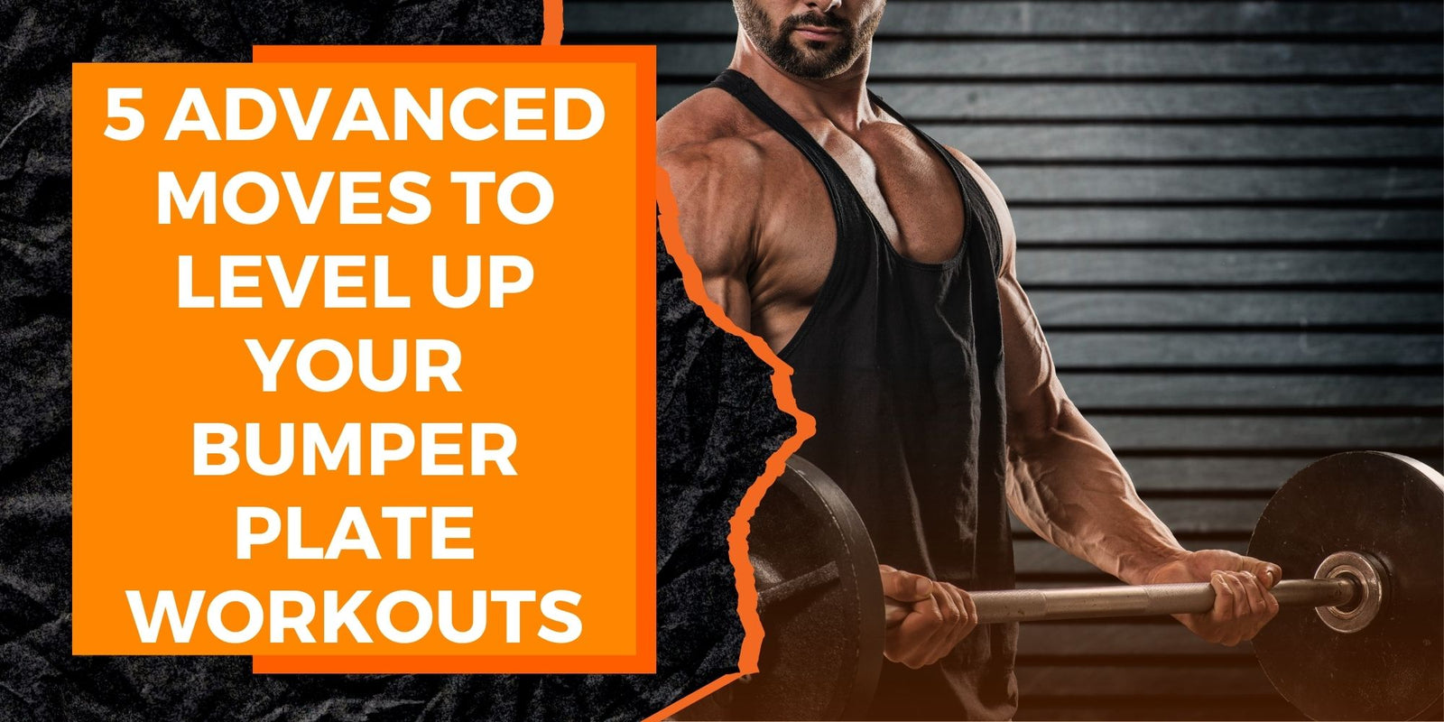 Bumper Plate Exercises for Advanced Lifters: 5 Challenging Moves to Take Your Workouts to the Next Level