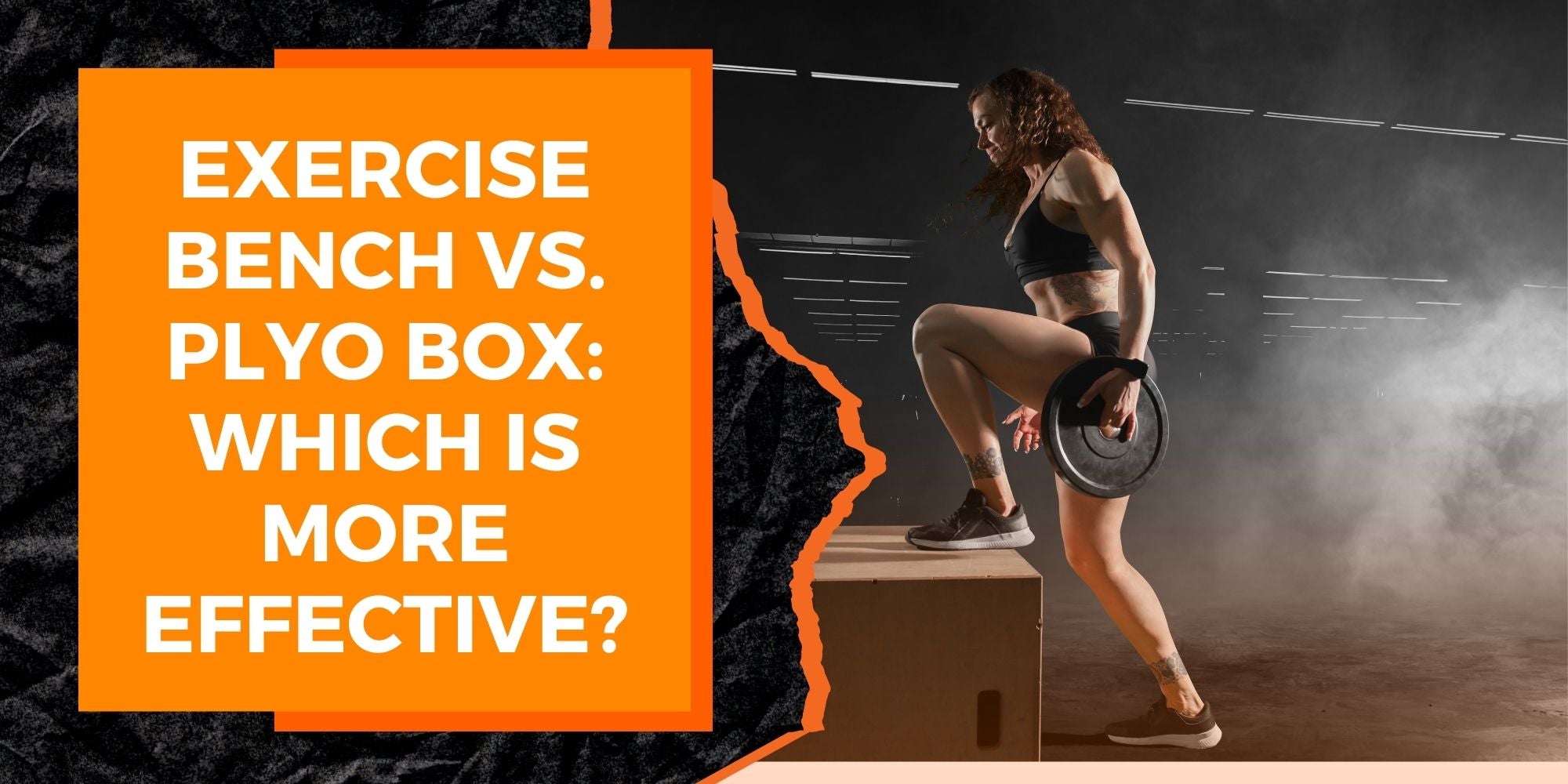 Exercise Bench vs. Plyo Box: Which is More Effective?
