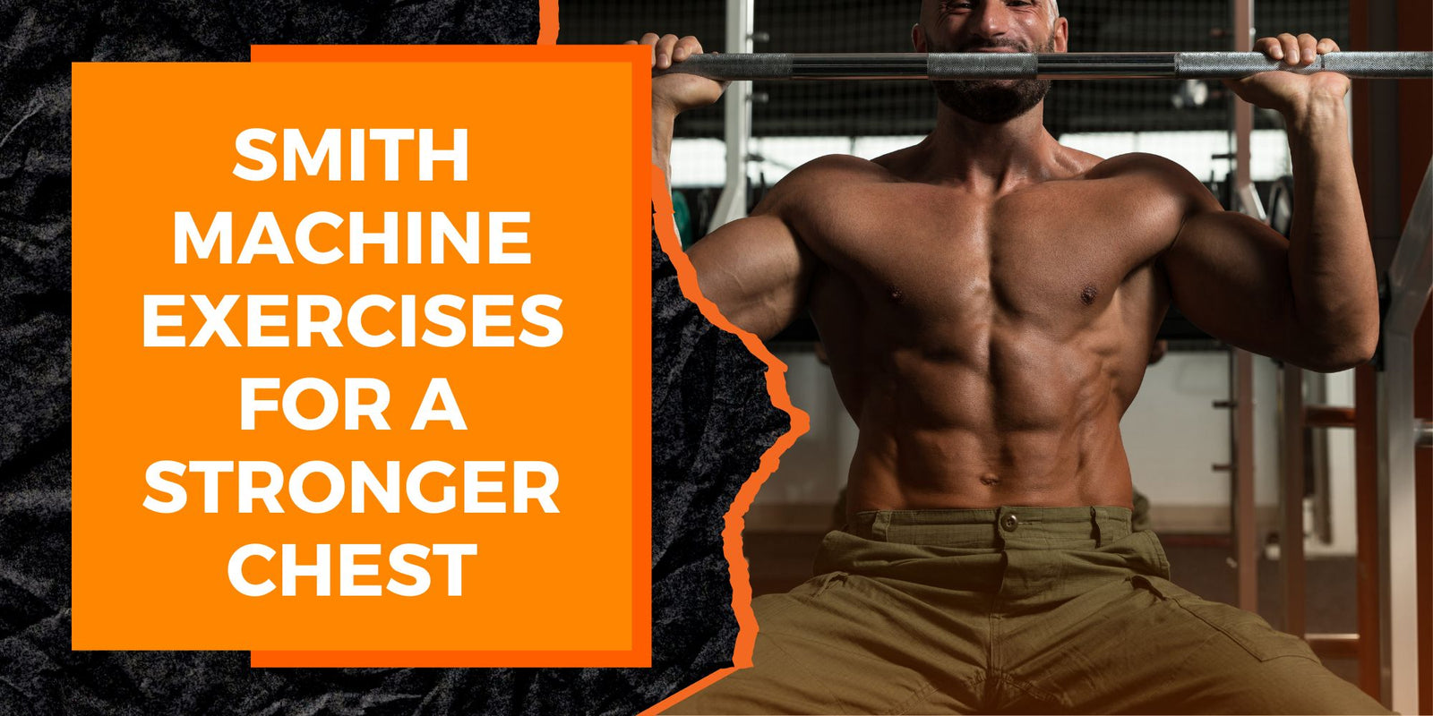 How to use the Smith machine bench press to build a defined chest
