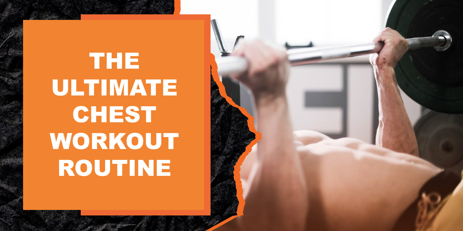 The Ultimate Chest Workout Routine