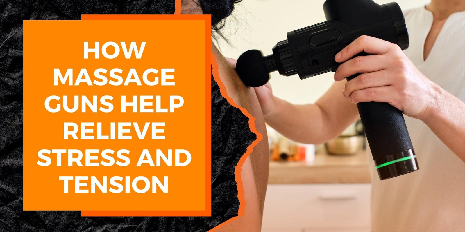 How Massage Guns Help Relieve Stress and Tension MAGMA Fitness