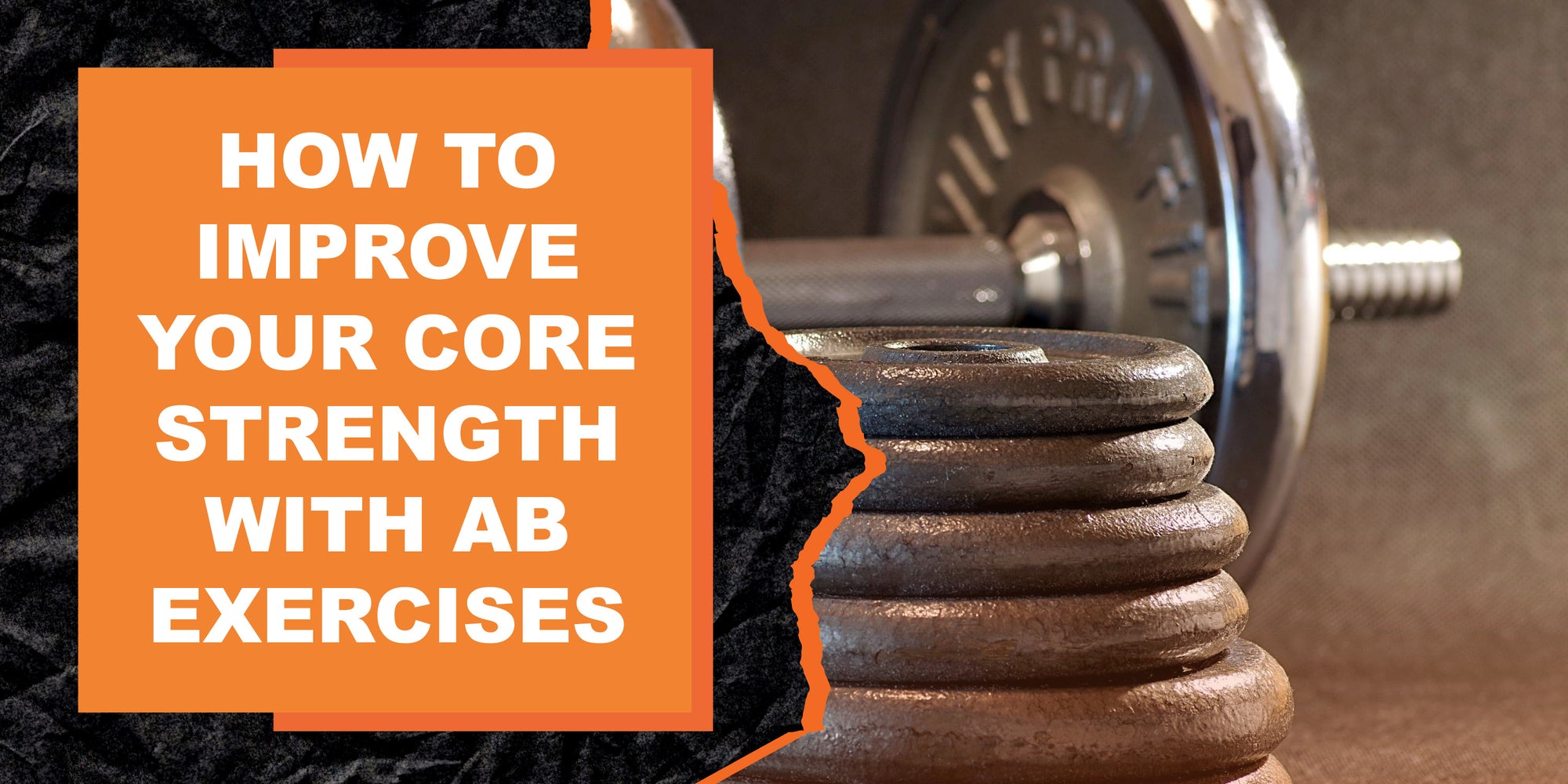 How to Improve Your Core Strength with Ab Exercises | MAGMA Fitness