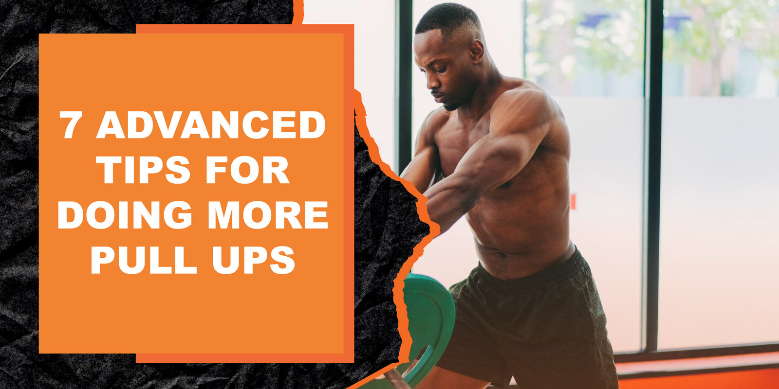 7 Advanced Tips for Doing More Pull Ups