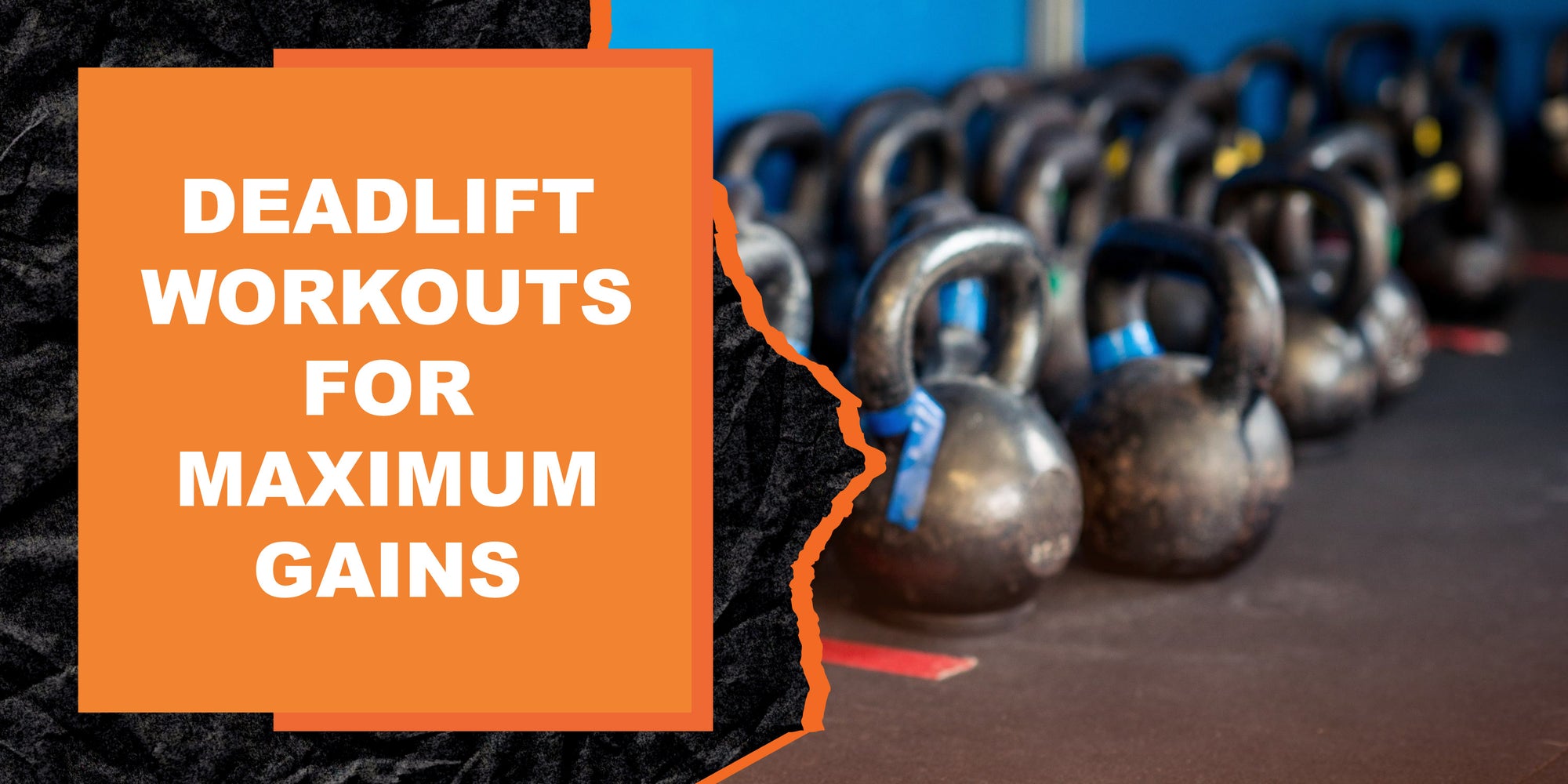 Deadlift Workouts for Maximum Gains