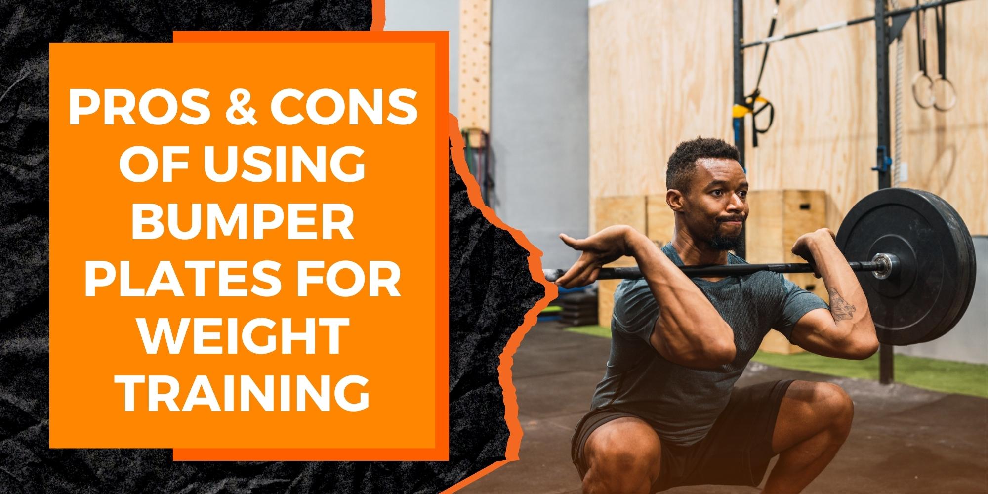 The Pros and Cons of Using Bumper Plates for Weight Training