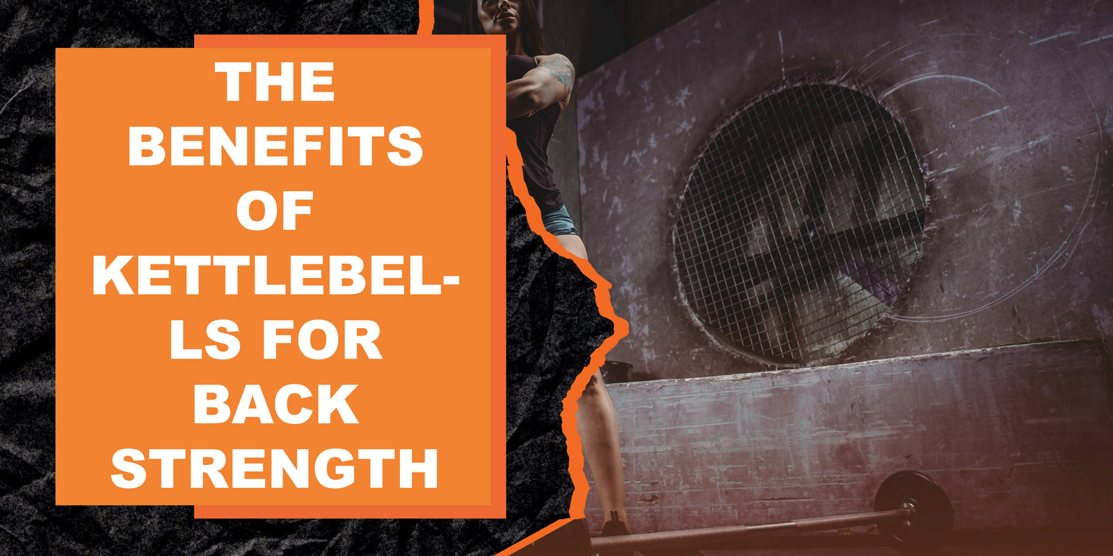 The Benefits of Kettlebells for Back Strength