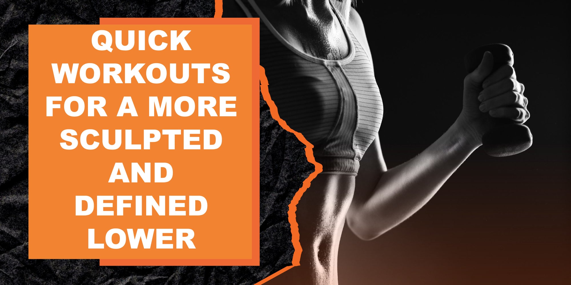 Quick Workouts for a More Sculpted and Defined Lower Body