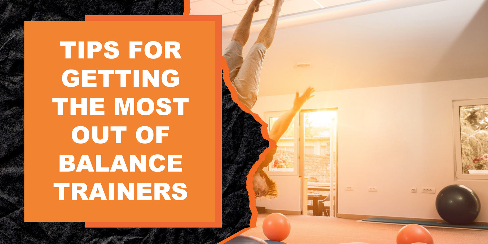 Tips for Getting the Most Out of Balance Trainers