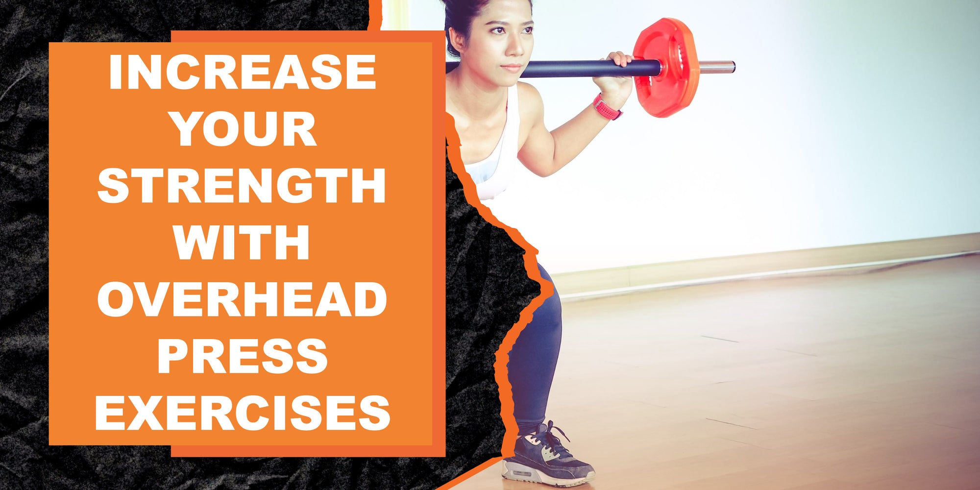 How to Increase Your Strength with Overhead Press Exercises
