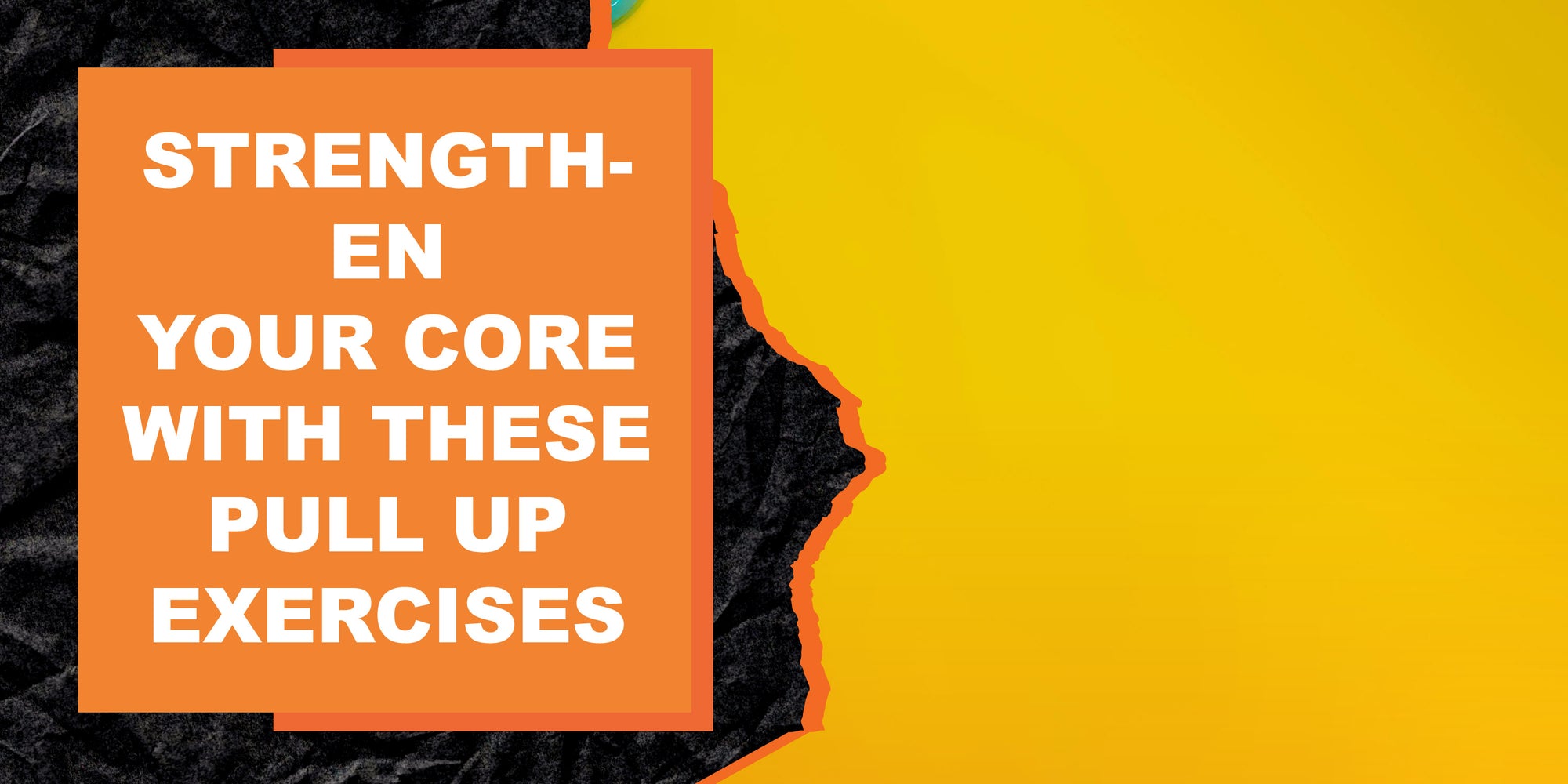 Strengthen Your Core With These Pull Up Exercises