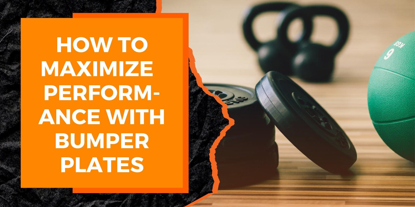 Learn How to Maximize Your Performance with Bumper Plates