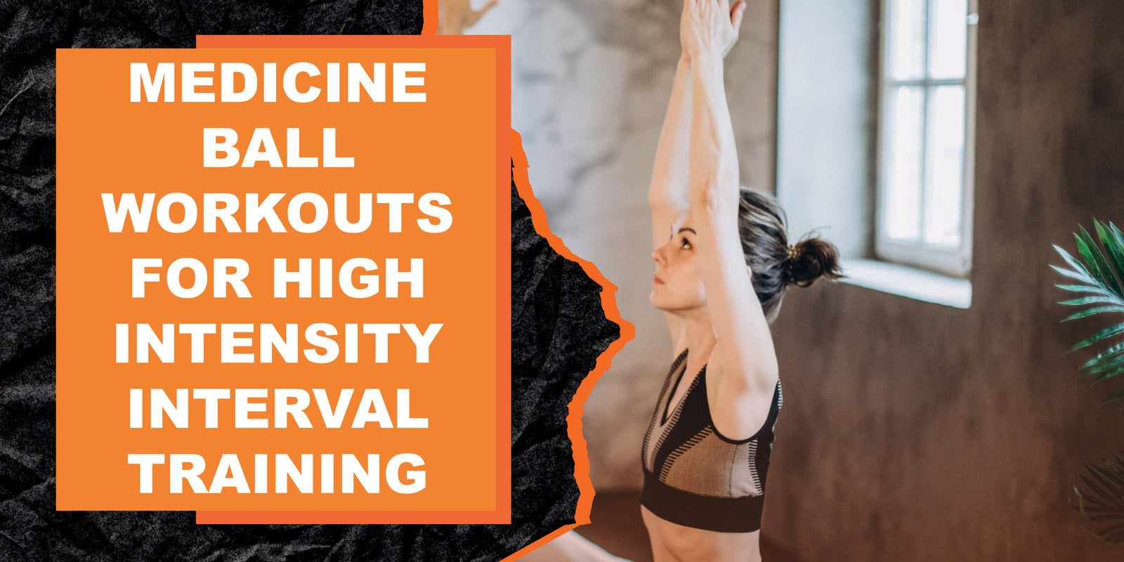 Medicine Ball Workouts for High Intensity Interval Training