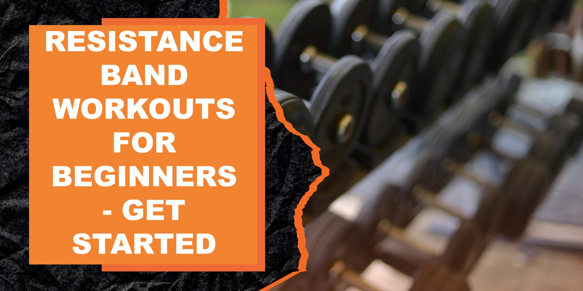 Resistance Band Workouts for Beginners - Get Started Today!